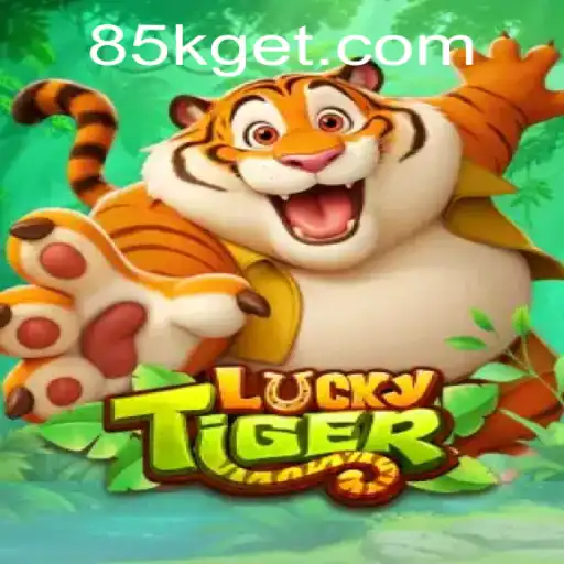 Experience the Thrill: Understanding LuckyTiger on 85K.COM
