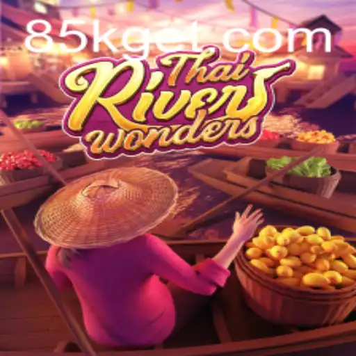 Exploring the Exciting World of ThaiRiverWonders and 85K.COM